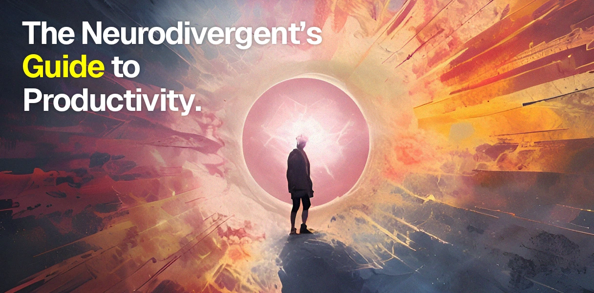 The Neurodivergent's Guide to Productivity